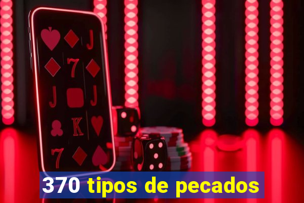 370 tipos de pecados